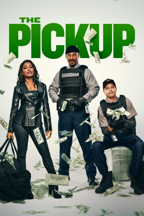 Promotional poster for the movie "The Pickup" featuring three characters: a woman in a black leather jacket, a man in a security uniform labeled "Guardian," and another man in a casual outfit, all surrounded by falling money.